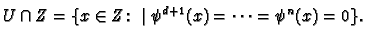 $\displaystyle U \cap Z = \{ x \in Z \colon \mid \psi^{d+1}(x)= \dots = \psi^n(x) = 0\}.
$