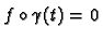 $ f\circ \gamma(t) = 0$